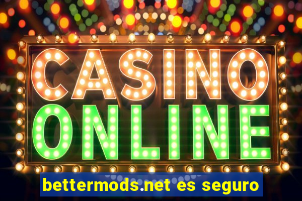 bettermods.net es seguro